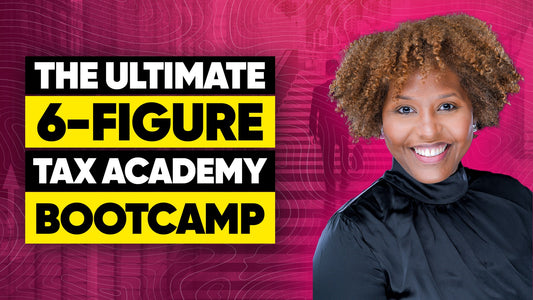 The Ultimate 6-Figure Tax Academy Bootcamp
